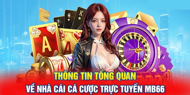 Tổng quan về nhà cái MB66